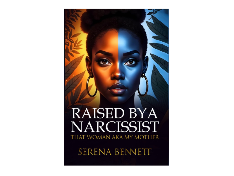 Raised By A Narcissist That Woman aka My Mother paperback available direct from Serena Bennett